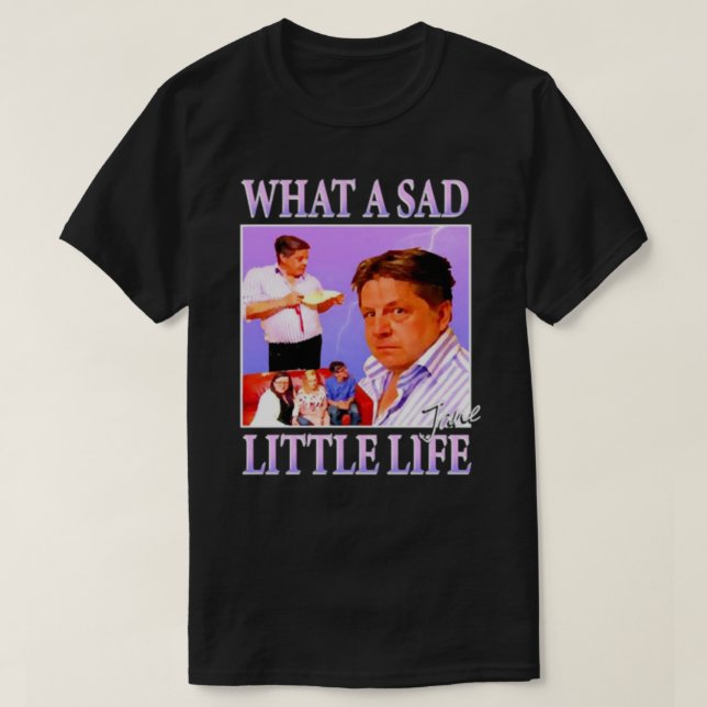 What A Sad Little Life Jane Meme Classic T-Shirt (Design Front)