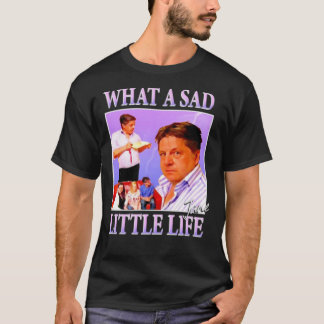 What A Sad Little Life Jane Meme Classic T-Shirt