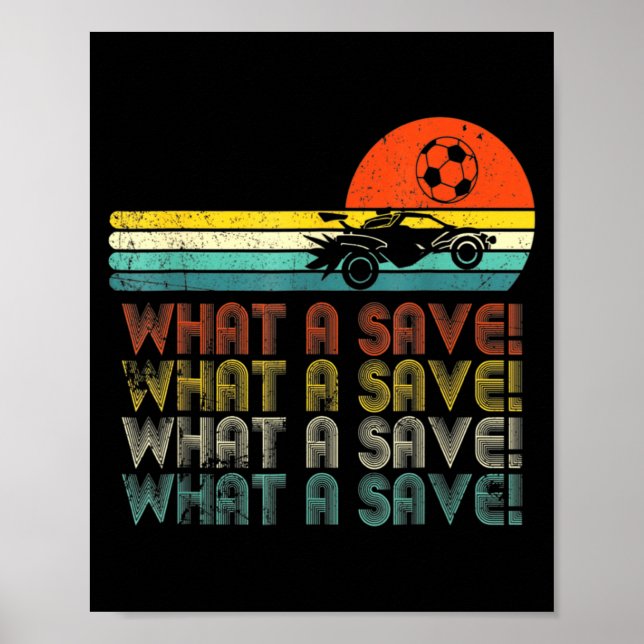 What A Save Vintage Retro Rocket Soccer Car League Poster (Front)
