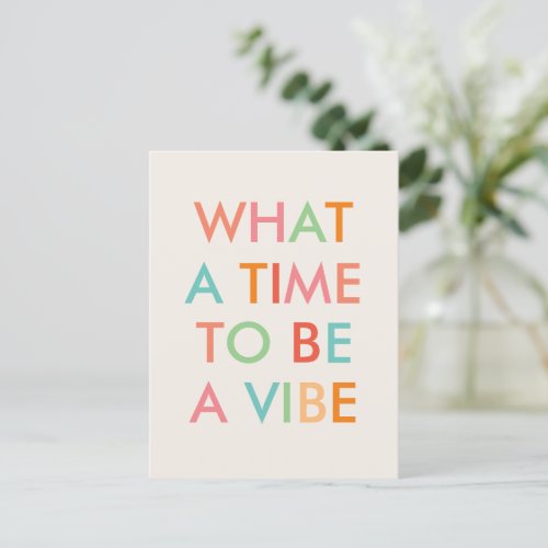 What a Time to be a Vibe Motivational Quote Postcard