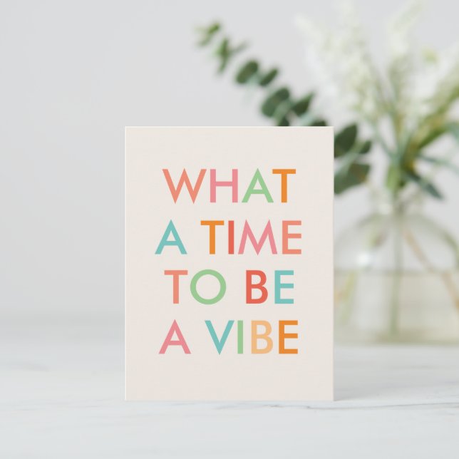 What a Time to be a Vibe Motivational Quote Postcard (Standing Front)