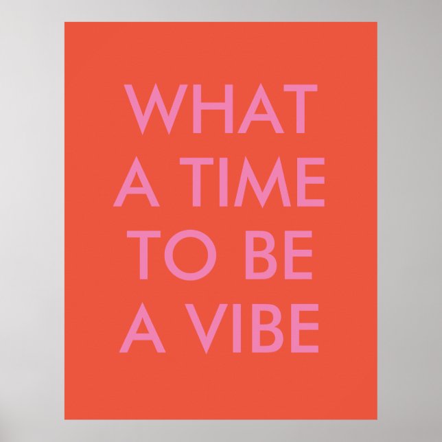 What a Time to be a Vibe Motivational Quote Poster (Front)