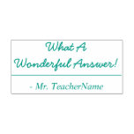 [ Thumbnail: "What a Wonderful Answer!" + Custom Teacher Name Self-Inking Stamp ]