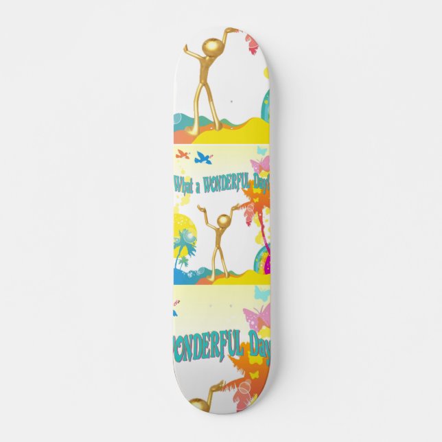 What a Wonderful Day! Skateboard Deck (Front)