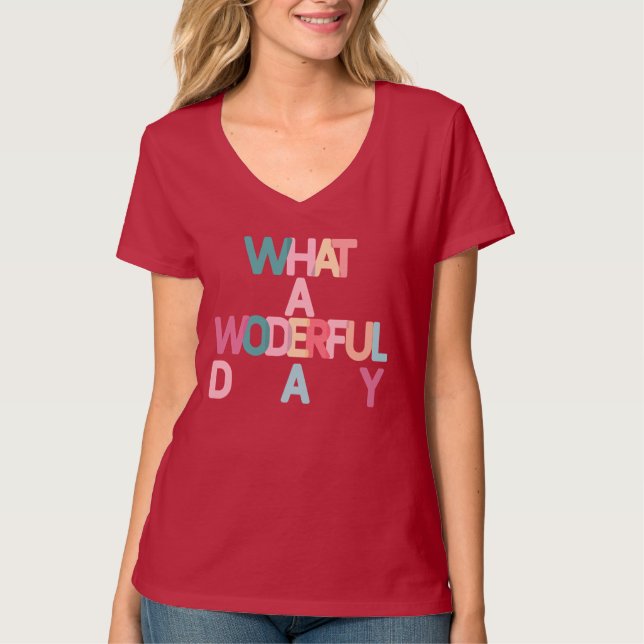 What a wonderful day T-Shirt (Front)