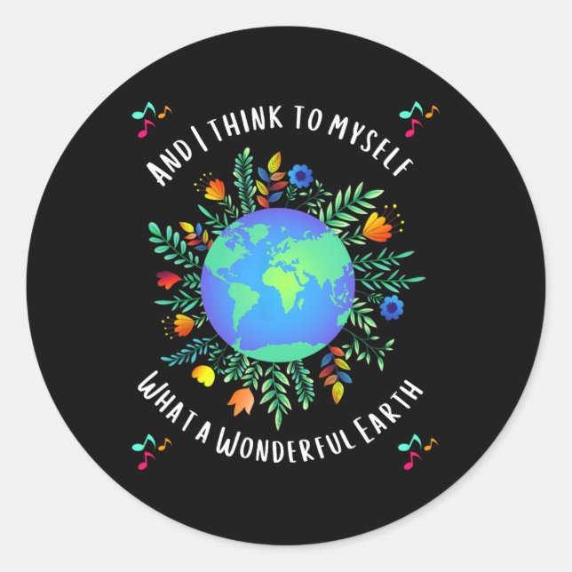 What A Wonderful Earth Day  Classic Round Sticker (Front)