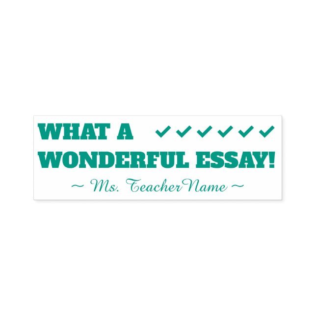 "WHAT A WONDERFUL ESSAY!" + Custom Teacher Name Self-inking Stamp (Design)