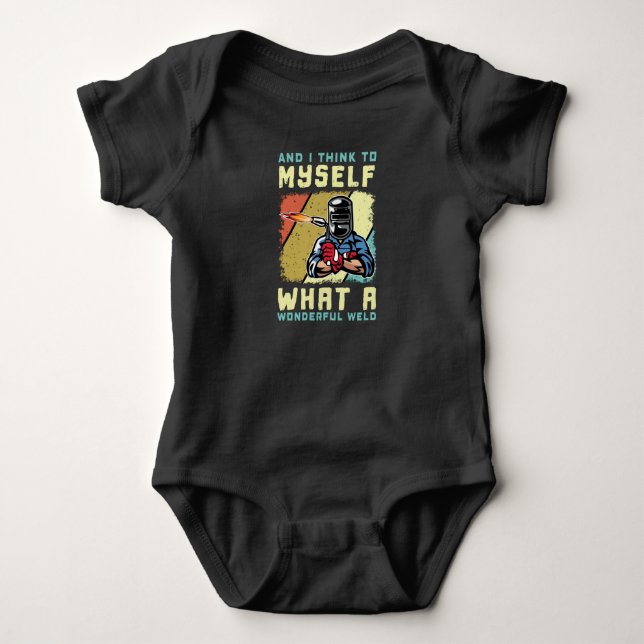 What A Wonderful Weld Welder Funny Welding Baby Bodysuit (Front)