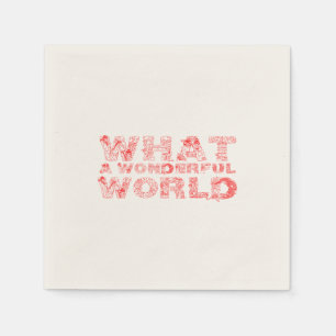 What A Wonderful World Paper Napkins