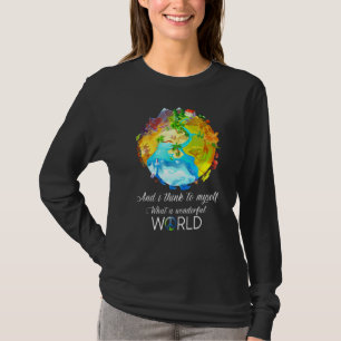 What A Wonderful World T-Shirt