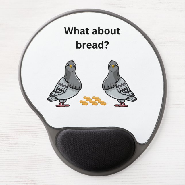 What about bread? gel mouse pad (Front)