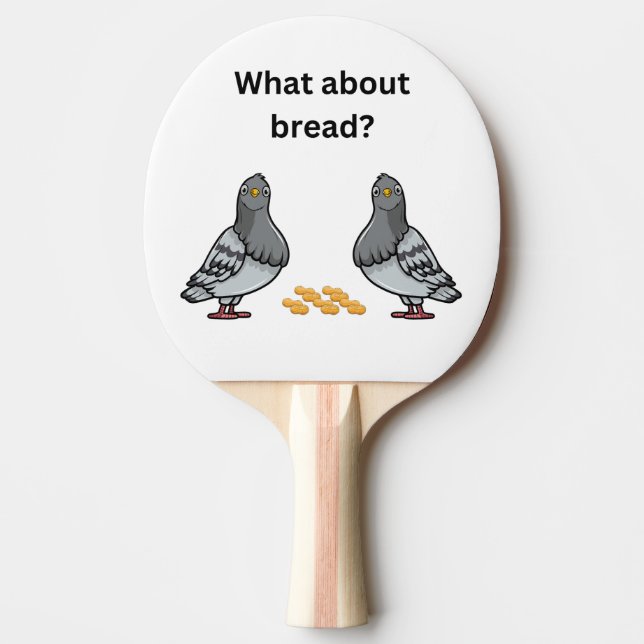 What about bread? ping pong paddle (Front)