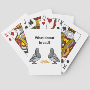 What about bread? poker cards