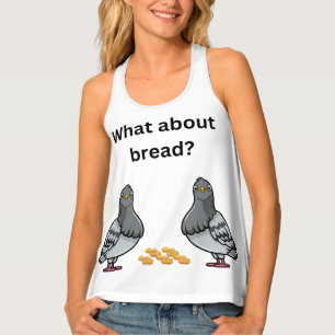 What about bread? tank top