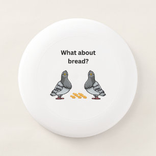 What about bread? Wham-O frisbee