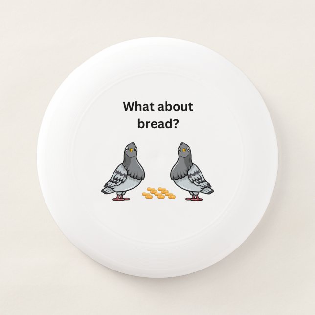 What about bread? Wham-O frisbee (Front)