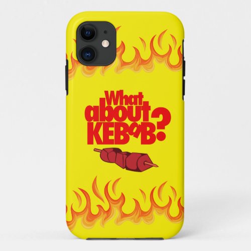 What About Kebab Skewered Meat iPhone 11 Case