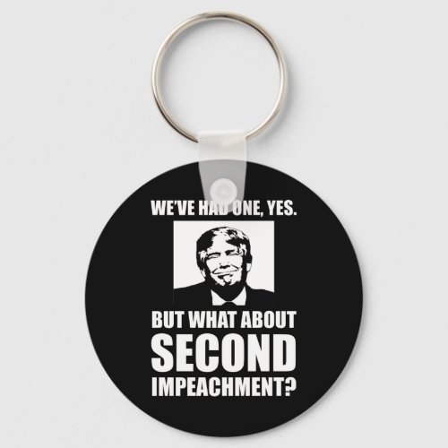 What About Second Impeachment Anti_Trump Keychain