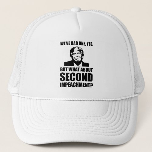 What About Second Impeachment Anti_Trump Trucker Hat