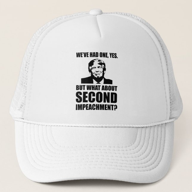 What About Second Impeachment? Anti-Trump Trucker Hat (Front)