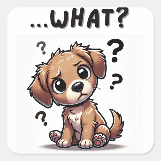 “…what?” Adorable Confused Cartoon Puppy Square Sticker (Front)