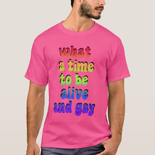 What aimeo Be Alive And Gay friends T-Shirt (Front)