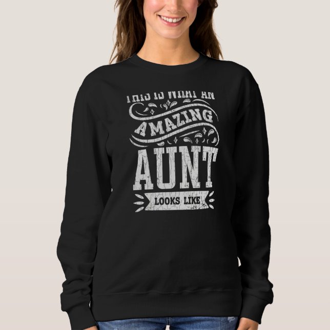 What Amazing Aunt Looks Like Funny Auntie Niece Gr Sweatshirt (Front)