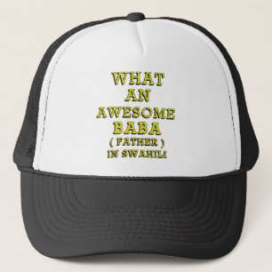 WHAT AN AWESOME BABA, FATHER IN SWAHILI 2 TRUCKER HAT