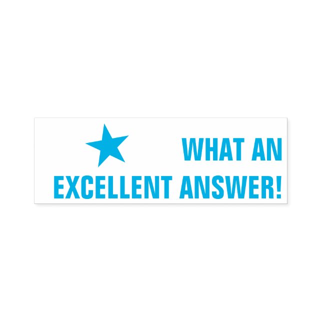 "WHAT AN EXCELLENT ANSWER!" Educator Rubber Stamp (Design)