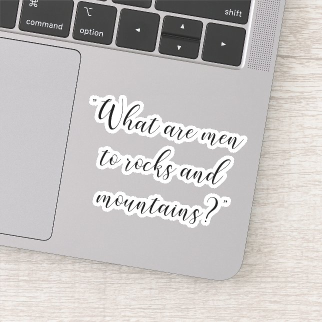 What are men to rocks and mountains Jane Austen Sticker (Detail)