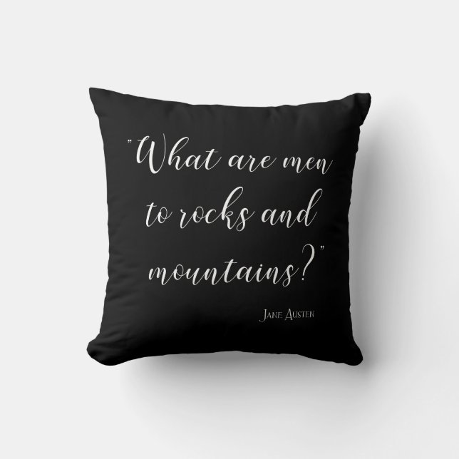 What are men to rocks and mountains Jane Austen Throw Pillow (Front)