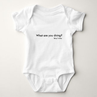 What are you doing?, Baby Twitter Bodysuit