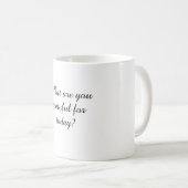 What are you grateful for today? coffee mug (Front Right)