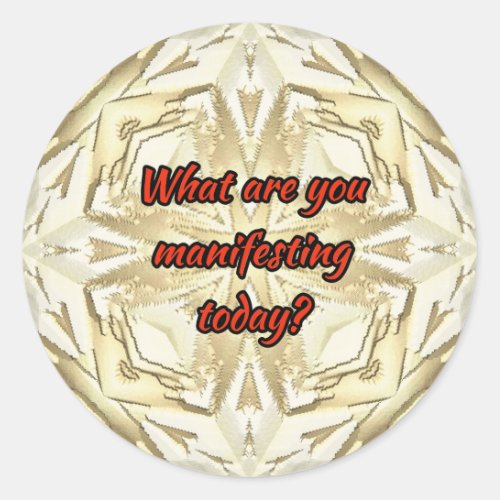 What are you manifesting today classic round sticker