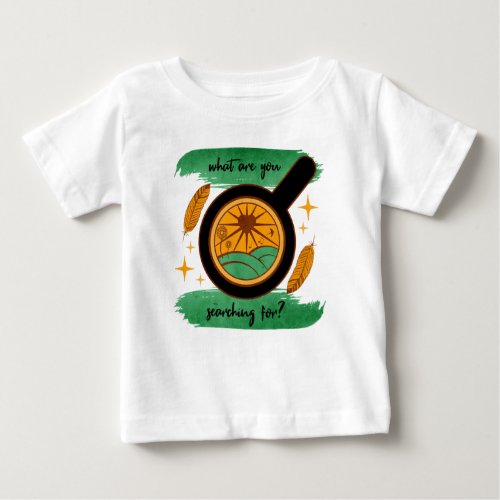 What Are You Searching For Baby T_Shirt