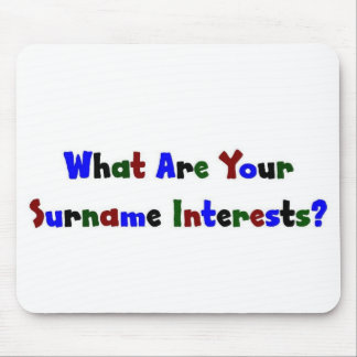What Are Your Surname Interests? Mouse Pad