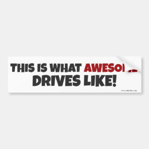 What Awesome Drives Like Bumper Sticker