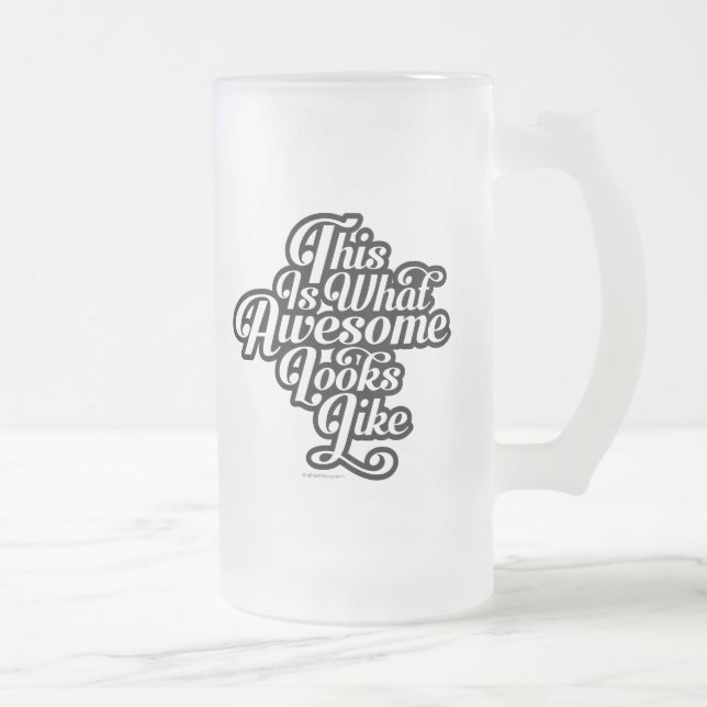 What Awesome Looks Like Frosted Glass Beer Mug (Right)