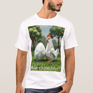 What came first the chicken or the egg? T-Shirt