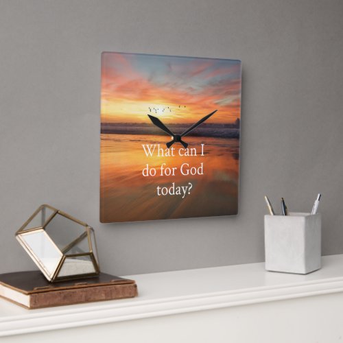 What Can I do for God Square Wall Clock