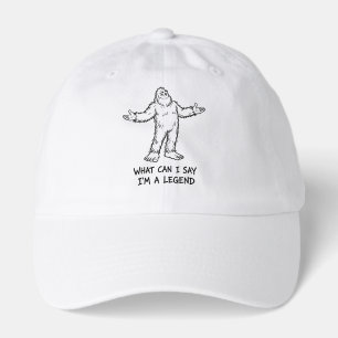 What Can I Say I'm A Legend Funny Bigfoot Humor Hat