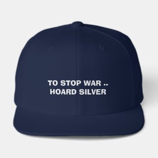 What can we do TO STOP WAR HOARD SILVER forever  Visor