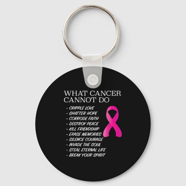 What Cancer Cannot Do - _ Awareness - Insration  Keychain (Front)