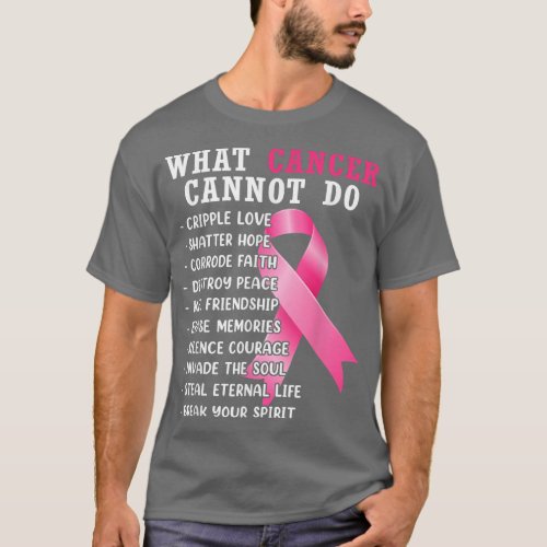 What Cancer Cannot Do Pink Ribbon Breast Cancer Aw T_Shirt