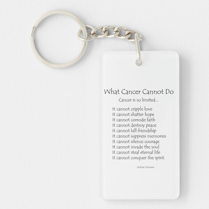 What Cancer Cannot Do Poem Keychains