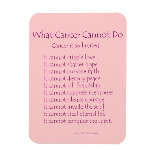 What Cancer Cannot Do Poem Magnet (Pink Text) | Zazzle.com
