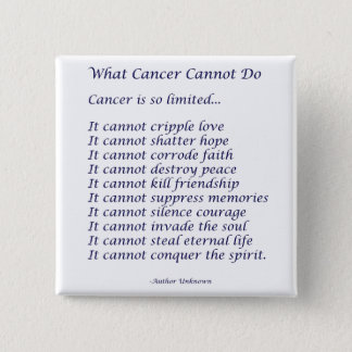 What Cancer Cannot Do Poem Pins or Buttons