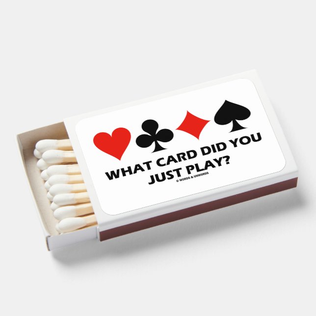 What Card Did You Just Play? Four Card Suits Humor Matchboxes (Front Open)