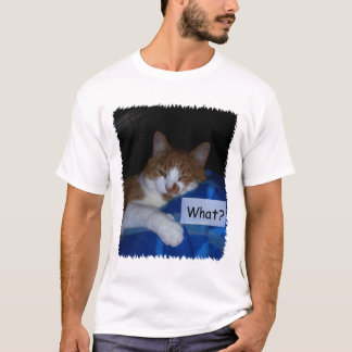 What? Cat Humor Tshirt