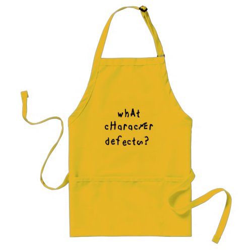 What Character Defects Funny Quote Recovery Saying Adult Apron